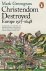 Christendom Destroyed. Europe 1517-1648.