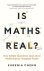 Eugenia Cheng - Is Maths Real?