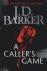 J D Barker - A Caller's Game
