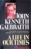 Galbraith, John Kenneth - A Life in Our Times