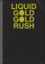 LIQUID GOLD GOLD RUSH, Parc...