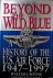 Boyne, Walter J. - Beyond the Wild Blue: A History of the United States Air Force, 1947-1997