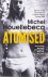 Michel Houellebecq - Atomised