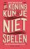 Boris van der Ham - De koning kun je niet spelen