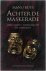 Achter de maskerade: over m...