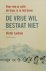 De vrije wil bestaat niet. ...