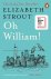 Strout, Elizabeth - Oh William!