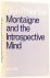 MONTAIGNE, M. DE, NORTON, G.P. - Montaigne and the introspective mind.