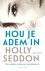 Holly Seddon - Hou je adem in