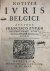 ZYPE, FRANCOIS VAN DER; FRANCISCO ZYPAEO, - Notitia Iuris [Juris] Belgici
