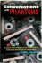 Conversations with Phantoms...