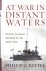 At War In Distant Waters