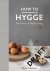 How to hygge : the secrets ...