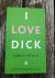 Kraus, Chris - I Love Dick