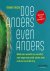 Doe anders even anders