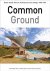  - Common Ground