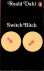Dahl, Roald - Switch bitch