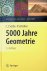 Scriba, P. / P. Schreiber - 5000 Jahre Geometrie. Geschichte, Kulture, Menschen