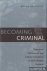 Reynolds, Bryan - Becoming Criminal. Transversal Performance and Cultural Dissidence in Early Modern England