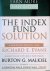 Evans, Richard E.  Burton G. Malkiel - Earn More (Sleep Better): The Index Fund Solution