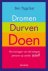 Dromen, Durven, Doen
