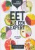 Eet als een expert. Met mee...
