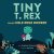 Tiny T. Rex en het hele erg...