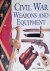 Civil War Weapons and Equip...