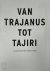 Van Trajanus tot Tajiri de ...