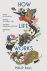 Philip Ball - (1) How Life Works
