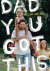 Willem van Sas - Dad you got this