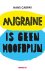 Migraine is geen hoofdpijn
