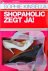 Shopaholic zegt ja!
