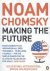 Chomsky, Noam - Making the Future