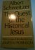 Schweitzer, Albert - The quest of the Historical Jesus