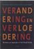  - Verandering en verloedering