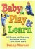 Warner, Penny - Baby play and learn