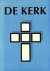 Prof. Dr. W. van 't Spijker, dr. W. Balke, drs. K. Exalto en drs. L. van Driel (redactie) - Spijker, Prof. Dr. W. van 't (e.a.)-De Kerk