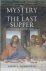 The Mystery of the Last Supper