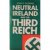 Duggan, John P. - Neutral Ireland and the Third Reich