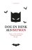Doe en denk als Batman Dapp...