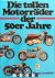 Ernst Leverkus - Die tollen Motorräder der 50er Jahre