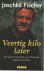 Fischer, Joschka - Veertig kilo later -De radicale metamorfose van Duitslands populairste politicus