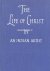 The Life of Christ by an In...