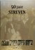  - 50 jaar Streven 1954-2004