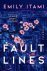 Emily Itami - Fault Lines