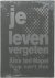 Je leven vergeten