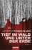 Tief im Wald und unter der ...