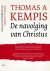 Thomas a Kempis - Kempis, Thomas a-De navolging van Christus (nieuw)