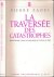 La Traversée des Catastroph...